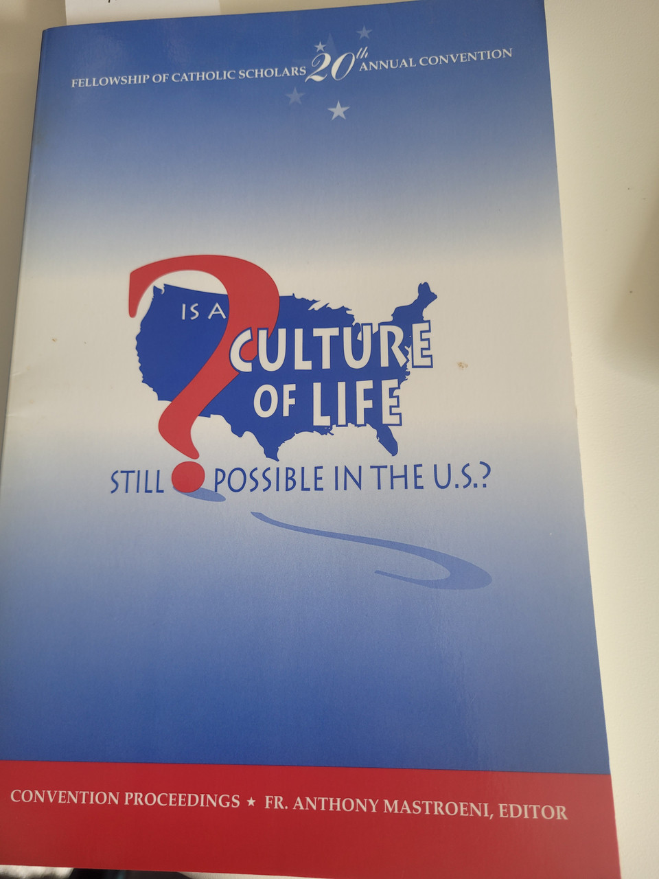 Is a Culture of Life Still Possible in the US Proceedings from the Fellowship of Catholic Scholars