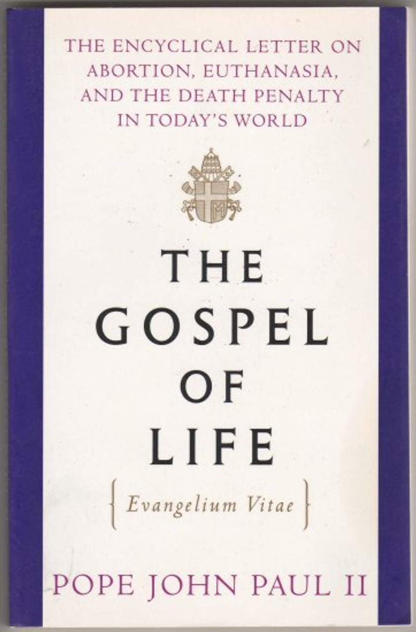 The Gospel of Life (Evangelium Vitae) by Pope John Paul II