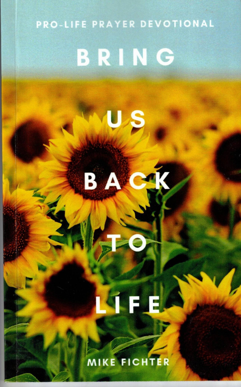 Pro-life Prayer Devotional - Bring Us Back To Life by Mike Fichter - A used 30-day devotional with very nice pictures in fairly good condition.