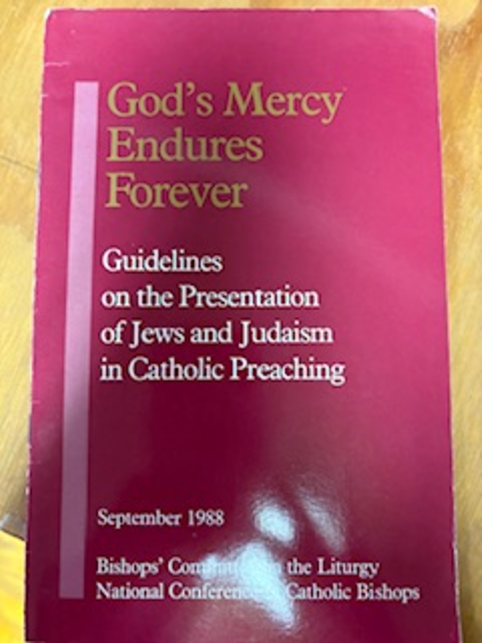 God's Mercy Endures Forever - Guidelines on the Presentation of Jews and Judaism in Catholic Preaching, September 1988.  This is a used book with frayed edges, but in fairly good condition, with the explanation of the Jewish roots of the liturgy.