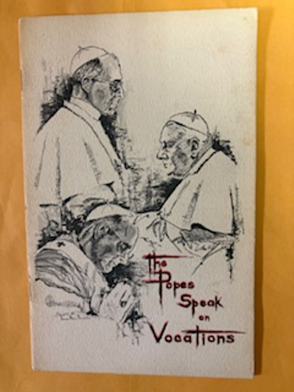 THE POPES SPEAK ON VOCATIONS - VOCATION COMMITTEE. - A used book in fairly good condition about different types of vocations in the Church.