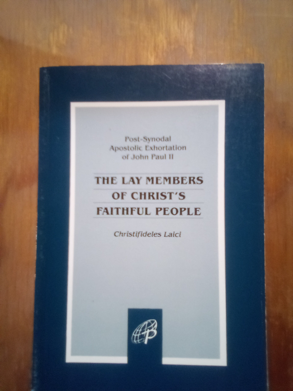 THE LAY MEMBERS OF CHRIST'S FAITHFUL PEOPLE - POST-SYNODAL APOSTOLIC EXHORTATION OF JOHN PAUL 11 - CHRISTFIDELES LAICI - Used book in good condition. THE LAY MEMBERS OF CHRIST'S FAITHFUL PEOPLE - POST-SYNODAL APOSTOLIC EXHORTATION OF JOHN PAUL 11 - CHRISTFIDELES LAICI - Used book in good condition.