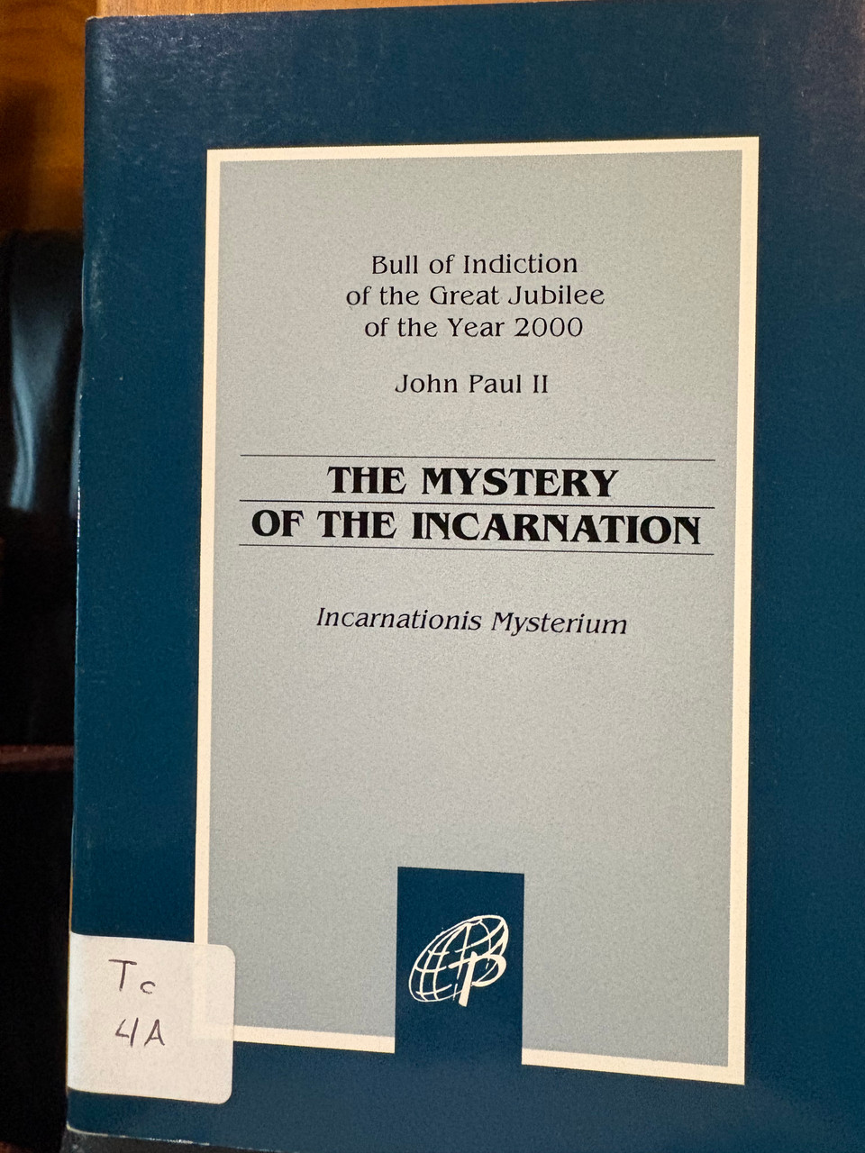THE MYSTERY OF THE INCARNATION - BULL OF INDICTION OF THE GREAT JUBILEE OOF THE YEAR 2000 - UNCARNATIONIS MYSTERIUM.