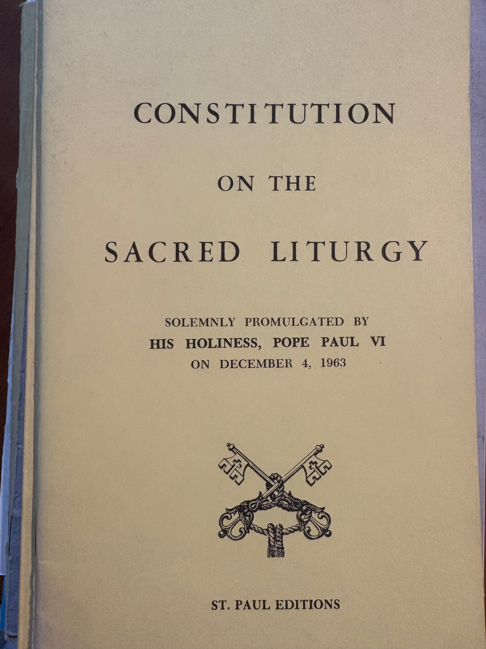 CONSTITUTION ON THE SACRED LITURGY - SOLEMNLY PROMULAGATED BY HIS HOLINESS, POPE PAUL V1MON DECEMBER 4, 1963 V- GENTLY USED BOOK IN GOOD CONDITION.