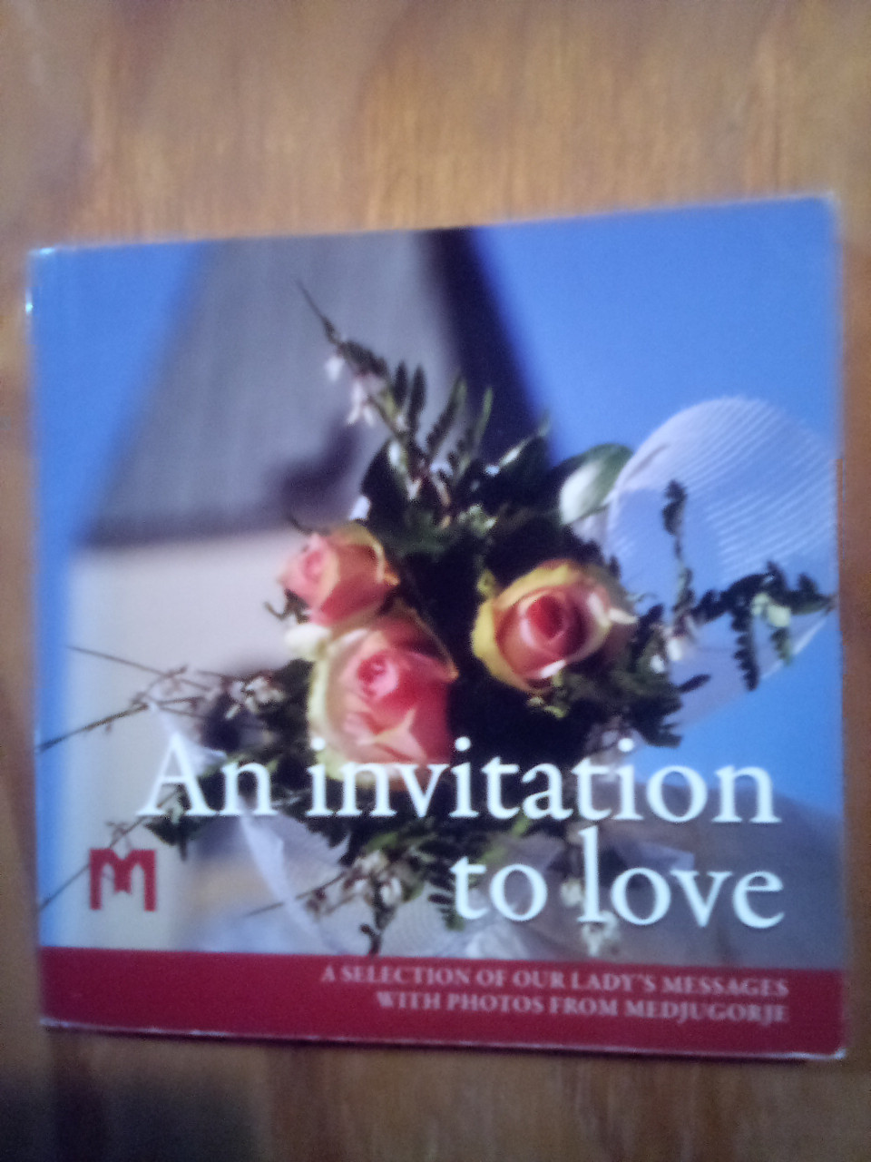 AN INVITATION TO LOVE - A SELECTION OF OUR LADY'S MESSAGES WITH PHOTOS FROM MEDJUGORJE - A BOOK DEDICATED TO CHILDREN - MEDJUGORJE, 2020.  - THIS IS A GENTLY USED BOOK WITH BEAUTIFUL COLORED PHOTOS OF OUR LADY'S MESSAGES TO CHILDREN.