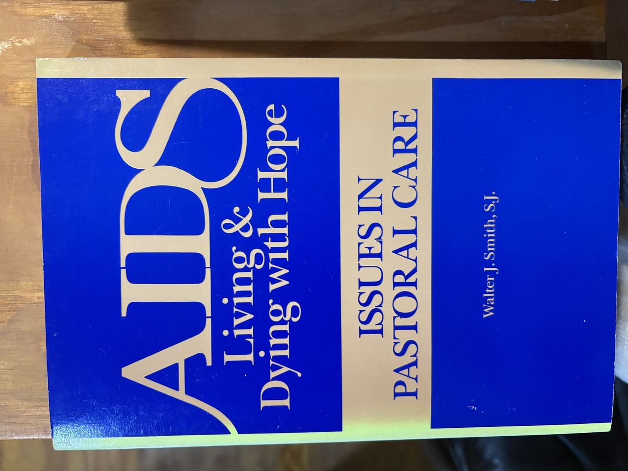 AIDS - LIVING AND DYING WITH HOPE - ISSUES IN PASTORAL CARE - BY WALTER J. SMITH, S.J. - COPYRIGHT 1988 - A GENTLY USED BOOK IN EXCELLENT CONDITION - THIS IS A BOOK TO HELP PASTORAL MINISTERS PROVIDE GENUINE AND AFFECTIVE CARE FOR PERSONS WITH AIDS.