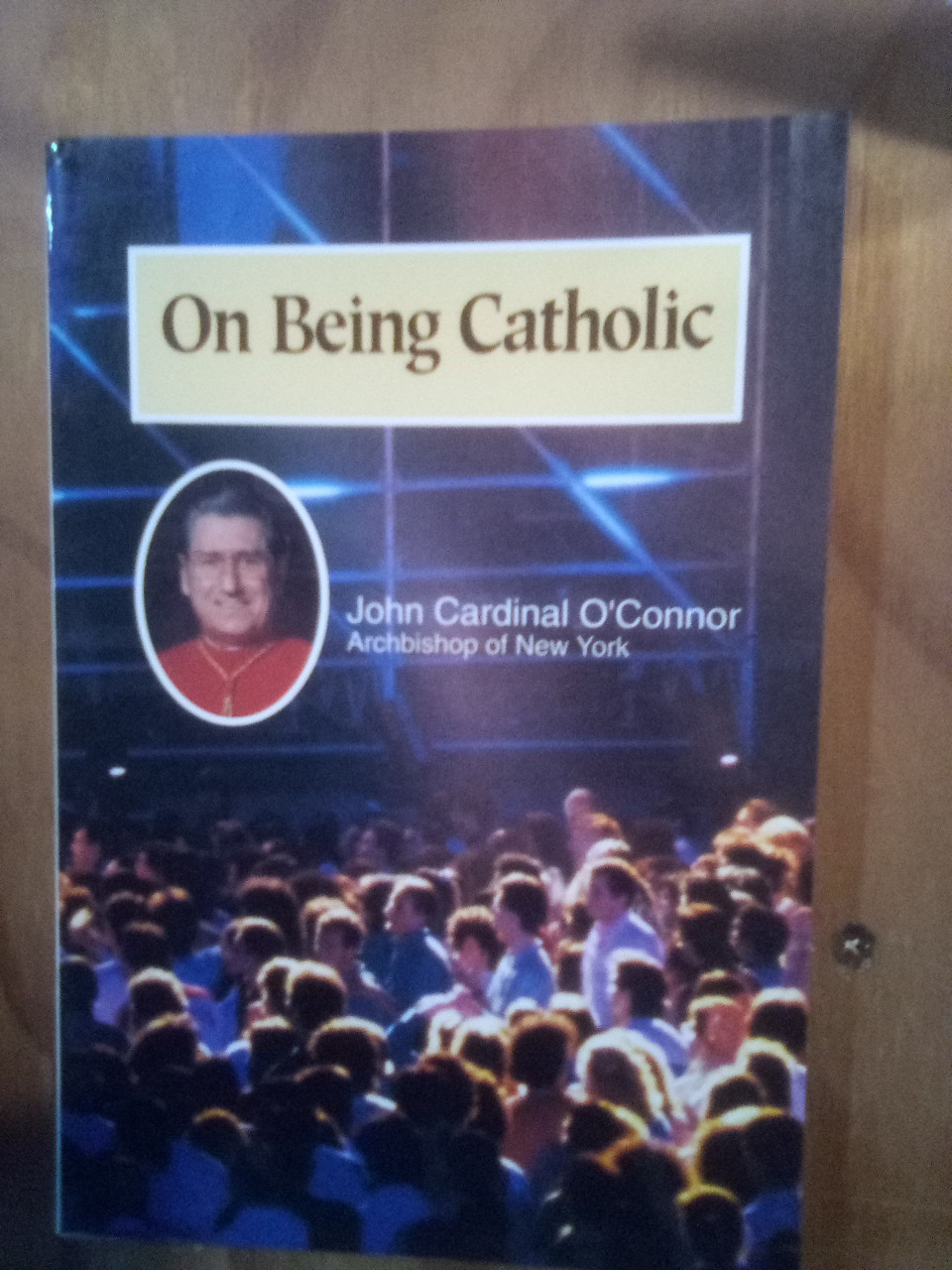 On Being Catholic Paperback – November 14, 1994
by John Joseph Cardinal O'Connor (Author)  Reflections on growing up Catholic and living one’s faith today.  A GENTLY USED BOOK IN VERY GOOD CONDITION.