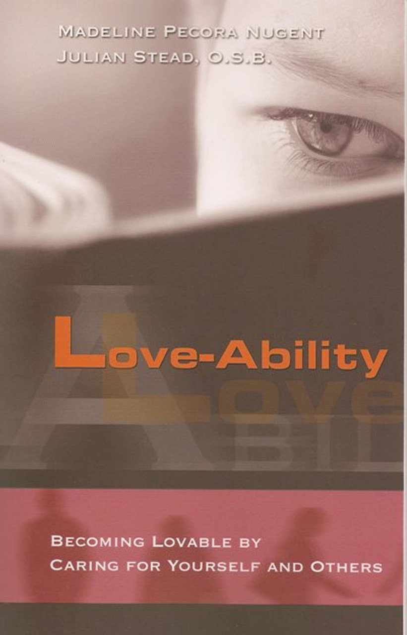 Love-Ability: Becoming Lovable by Caring for Yourself and Others