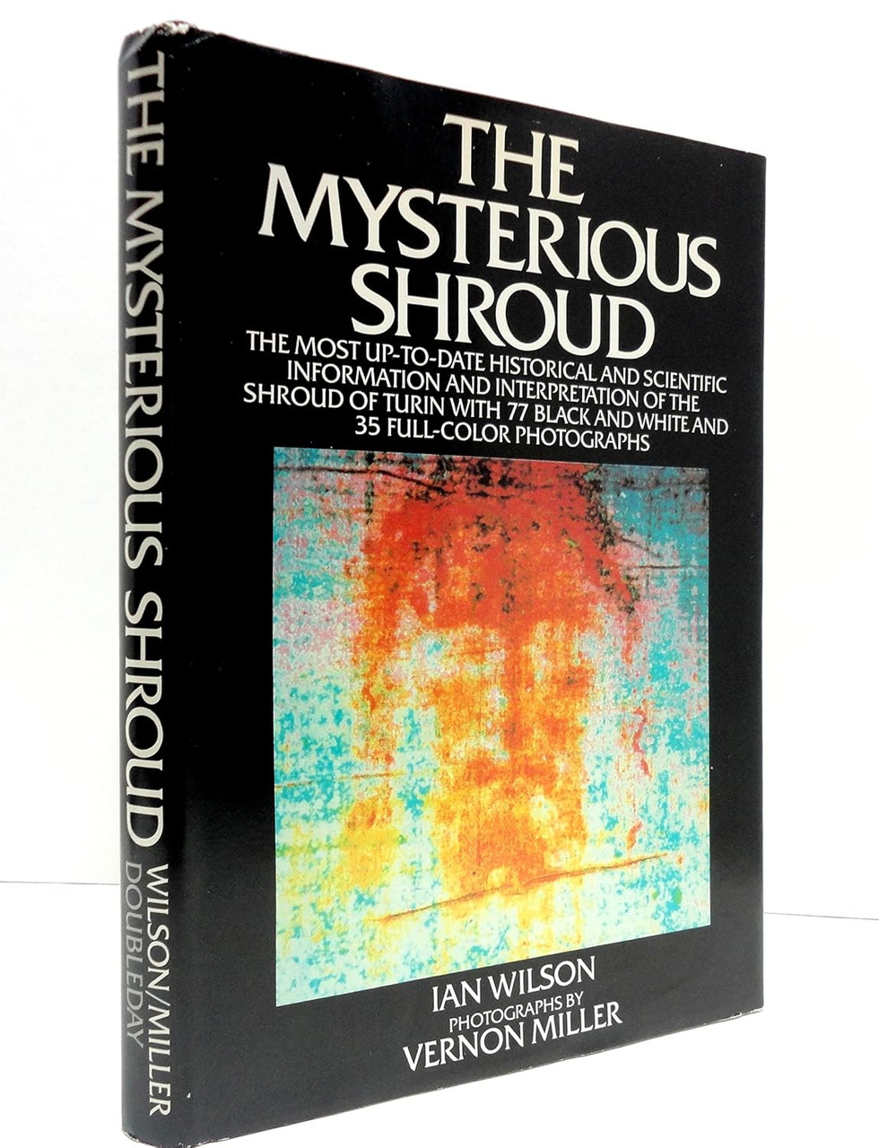 Mysterious Shroud Hardcover – March 18, 1986 by Ian Wilson (Author -  

THIS USED BOOK IS IN FAIRLY GOOD CONDITION WITH THE COVER BEING A LITTLE FRAYED - Traces the history of the Shroud of Turin, describes the scientific procedures which have been used to test it, and speculates on the shroud's authenticity.