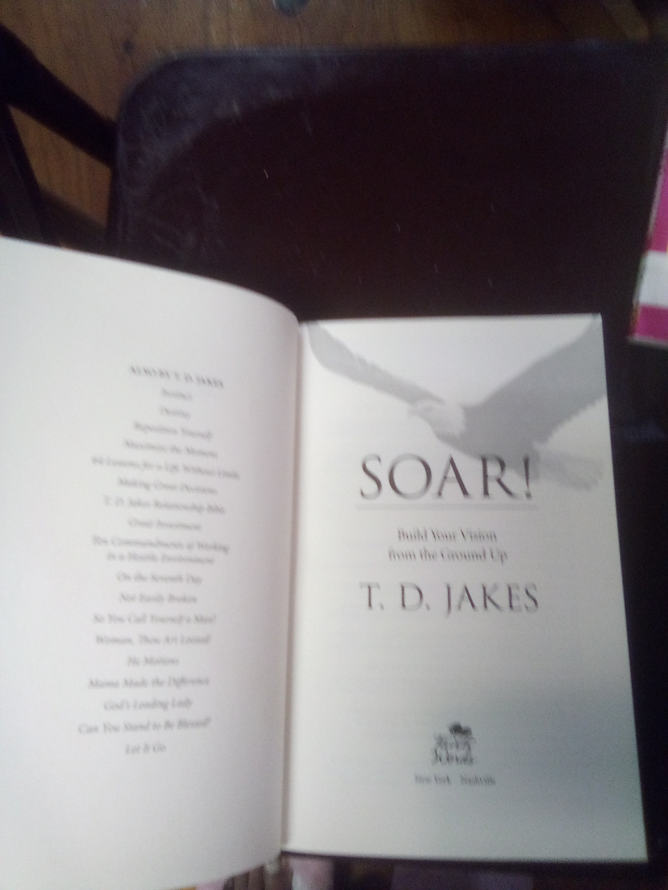 SOAR BY TD JAKES - COPYRIGHT 2017 -  THIS USED BOOK IS IN FAIRLY GOOD CONDITION AND HAS A STAIN ON THE BACK COVER.  -  THIS BOOK IS TO EXPAND YOUR VISION, BUILD YOUR WINGS, CLEAR THE CLOUDS AND SOAR TO NEW HEIGHTS! SOAR BY TD JAKES - COPYRIGHT 2017 -  THIS USED BOOK IS IN FAIRLY GOOD CONDITION AND HAS A STAIN ON THE BACK COVER.  -  THIS BOOK IS TO EXPAND YOUR VISION, BUILD YOUR WINGS, CLEAR THE CLOUDS AND SOAR TO NEW HEIGHTS!