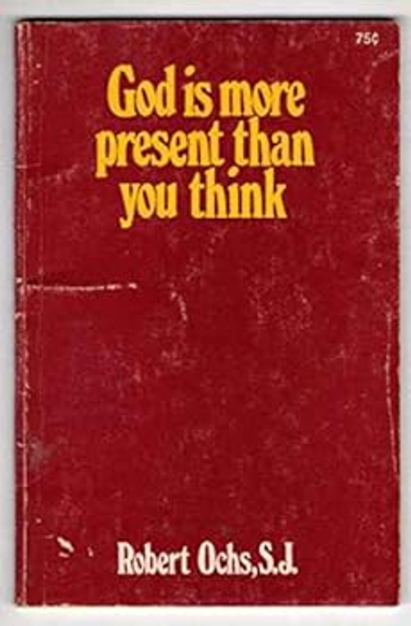 God Is More Present Than You Think By Robert S. J. OchS.  -   

THIS USED BOOK IS IN OKAY CONDITION.

THIS BOOK SHOWS HOW GOD ACTUALLY EXISTS IN EVENTS THAT HAPPEN TO US, IN THOUGHTS WE HAVE ABOUT GOD, AND IN OUR PRAYERS.  

