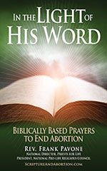 In the Light of His Word: Biblically Based Prayers to End Abortion