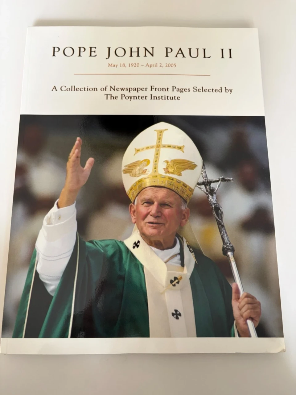 Pope John Paul II: A Collection of Newspaper Front Pages ISBN 0740751107