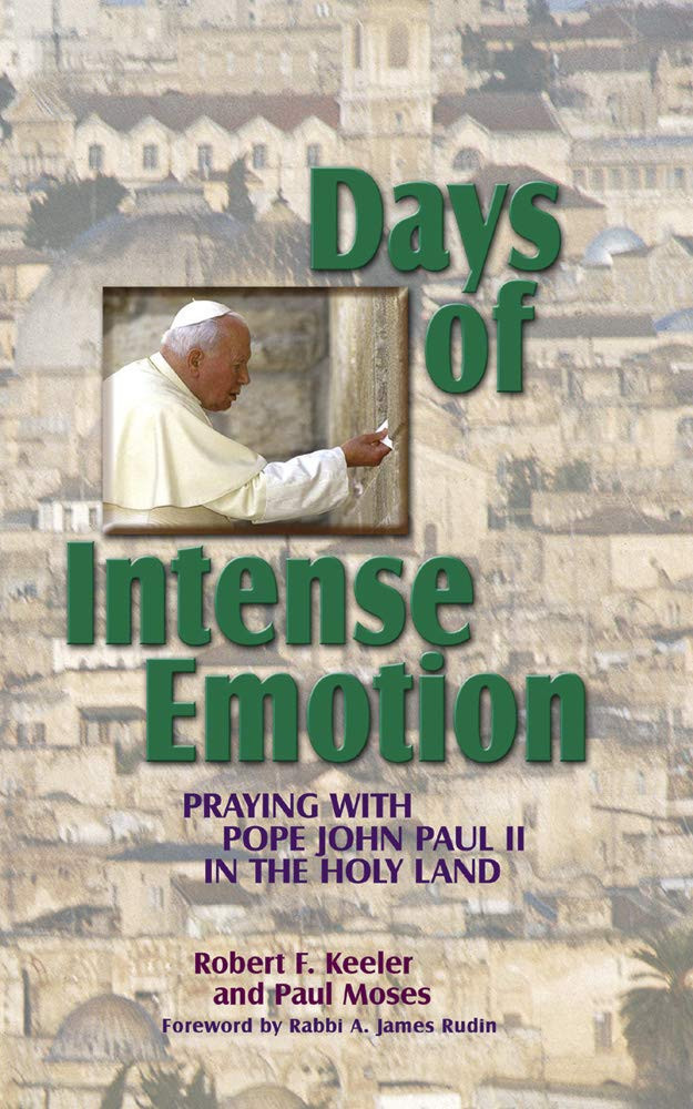 Days of Intense Emotion: Praying with Pope John Paul II in the Holy Land ISBN 1878718622
