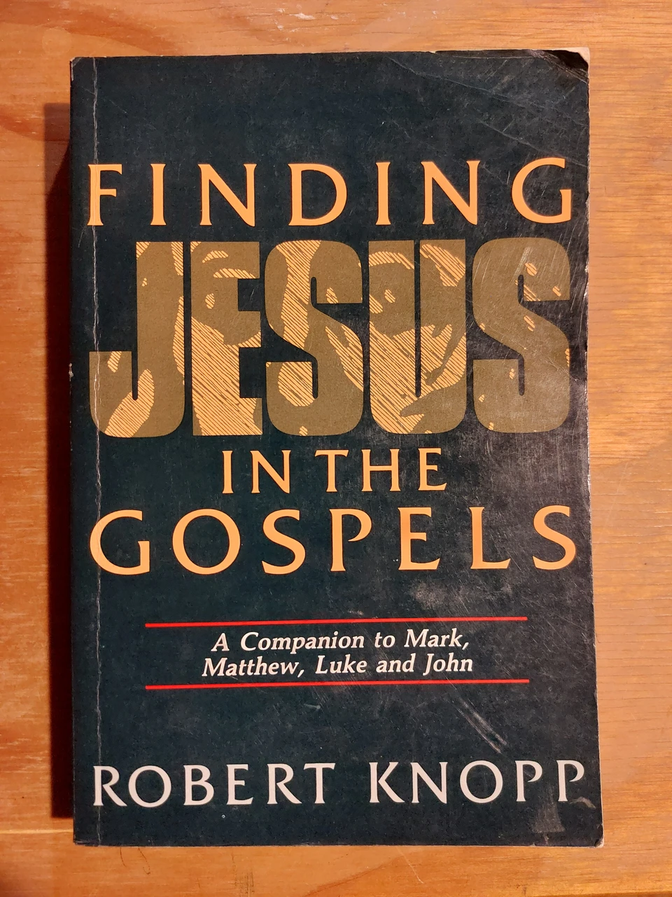 Finding Jesus in the Gospels: A Companion to Mark, Matthew, Luke and John ISBN 0877934053