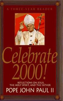 Celebrate 2000! Reflections on Jesus, The Holy Spirit, and the Father ISBN 0892839562 / 9780892839568