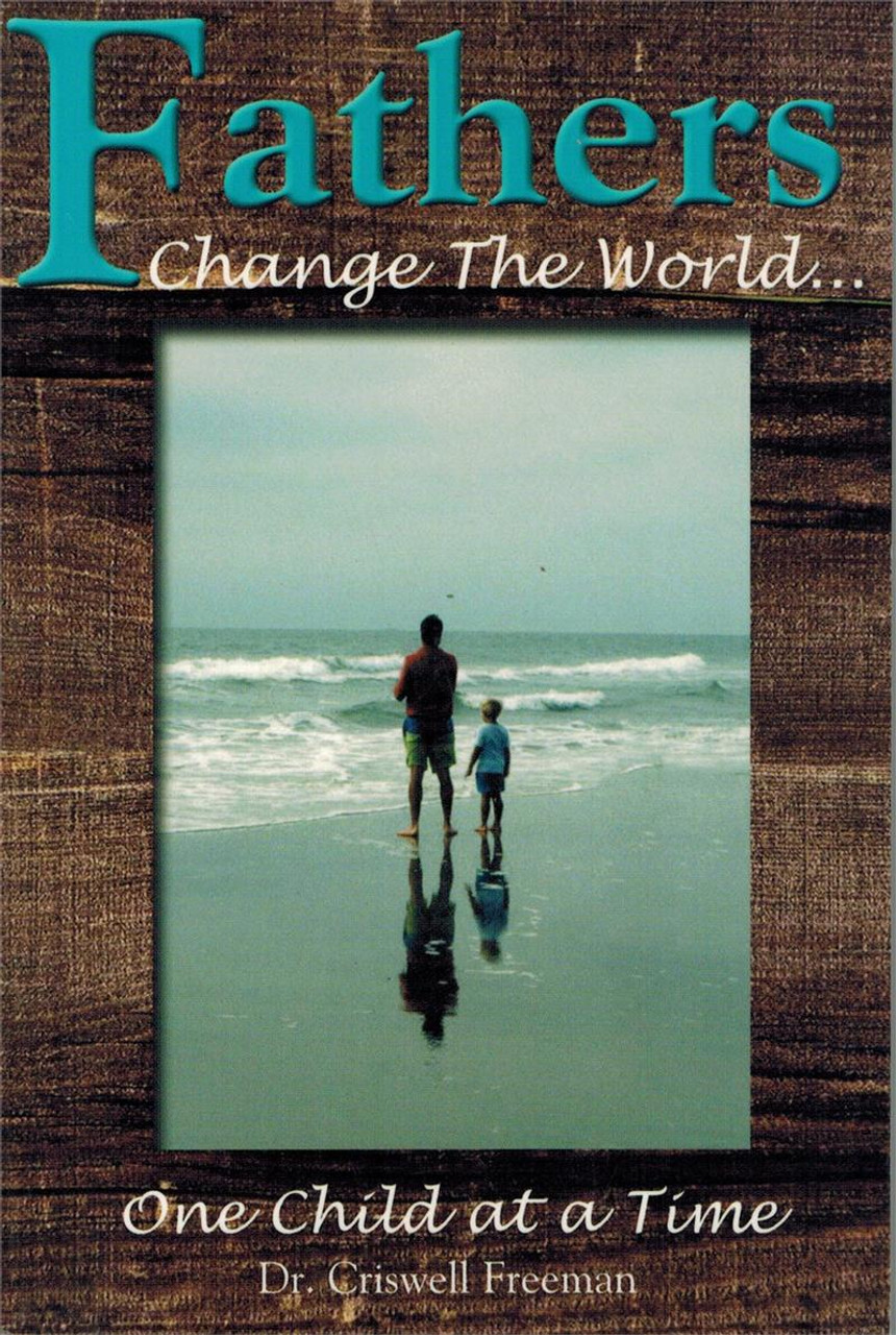 Fathers Change The World One Child at a Time Book