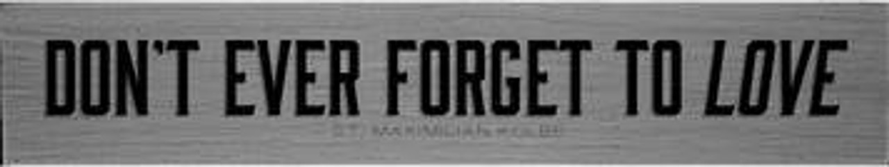 "Don't Ever Forget" St. Maximilian Kolbe Quote Plaque