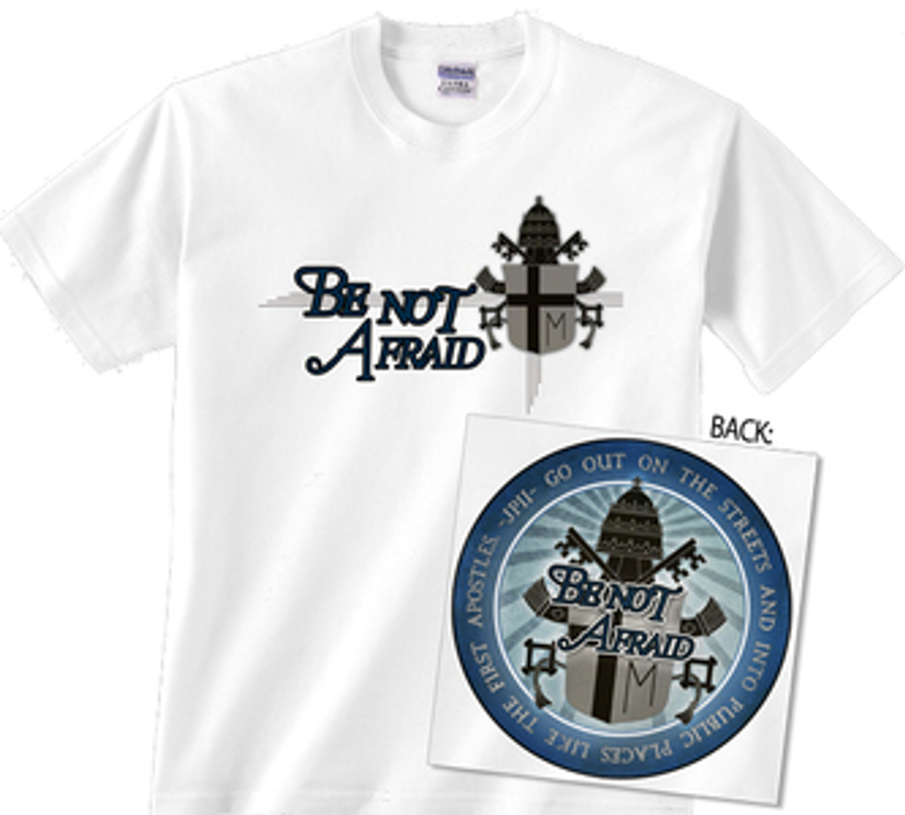 Be Not Afraid JPII T-Shirt