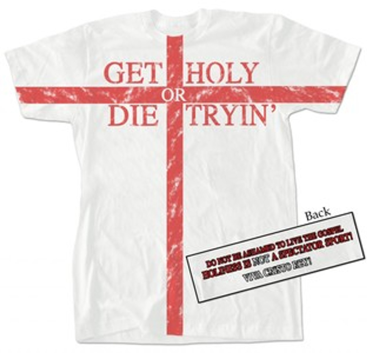 Get Holy or Die Tryin' Full T-Shirt                 