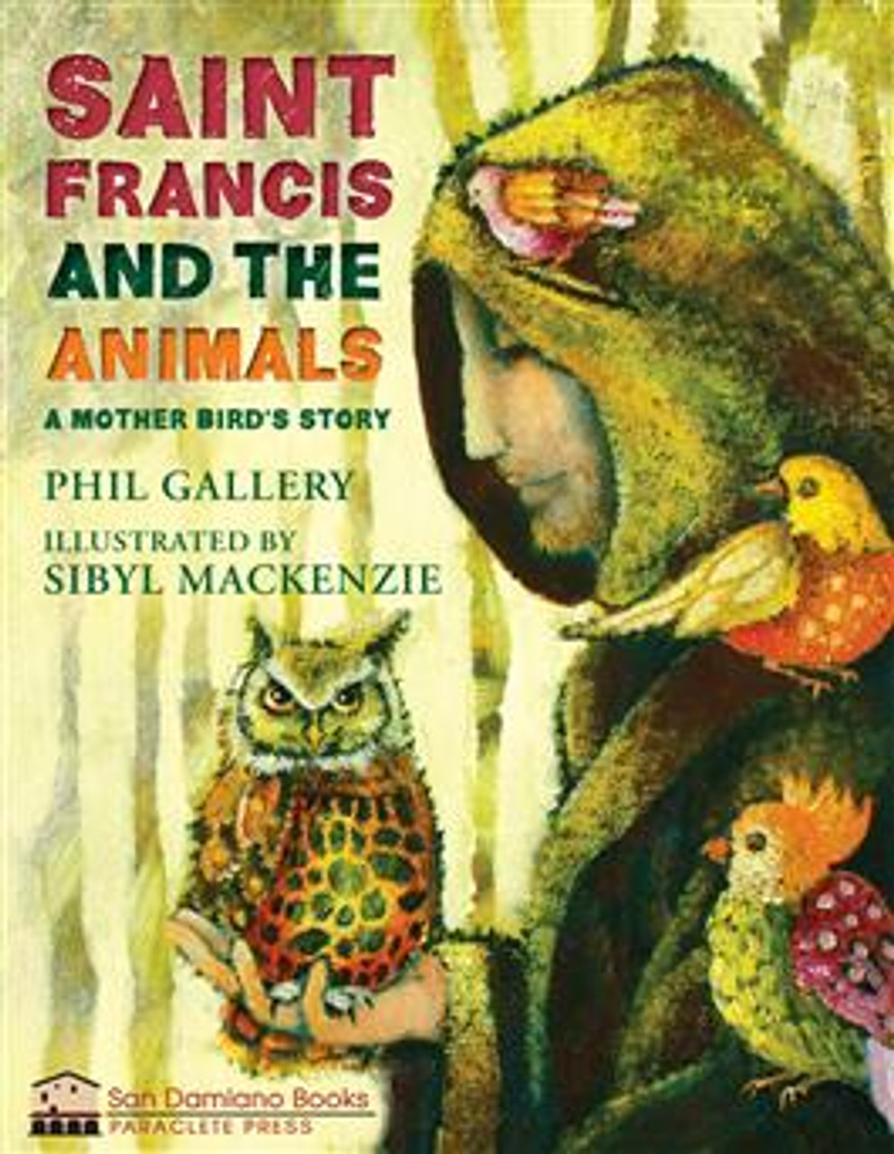     St. Francis and the Animals A Mother Bird's Story