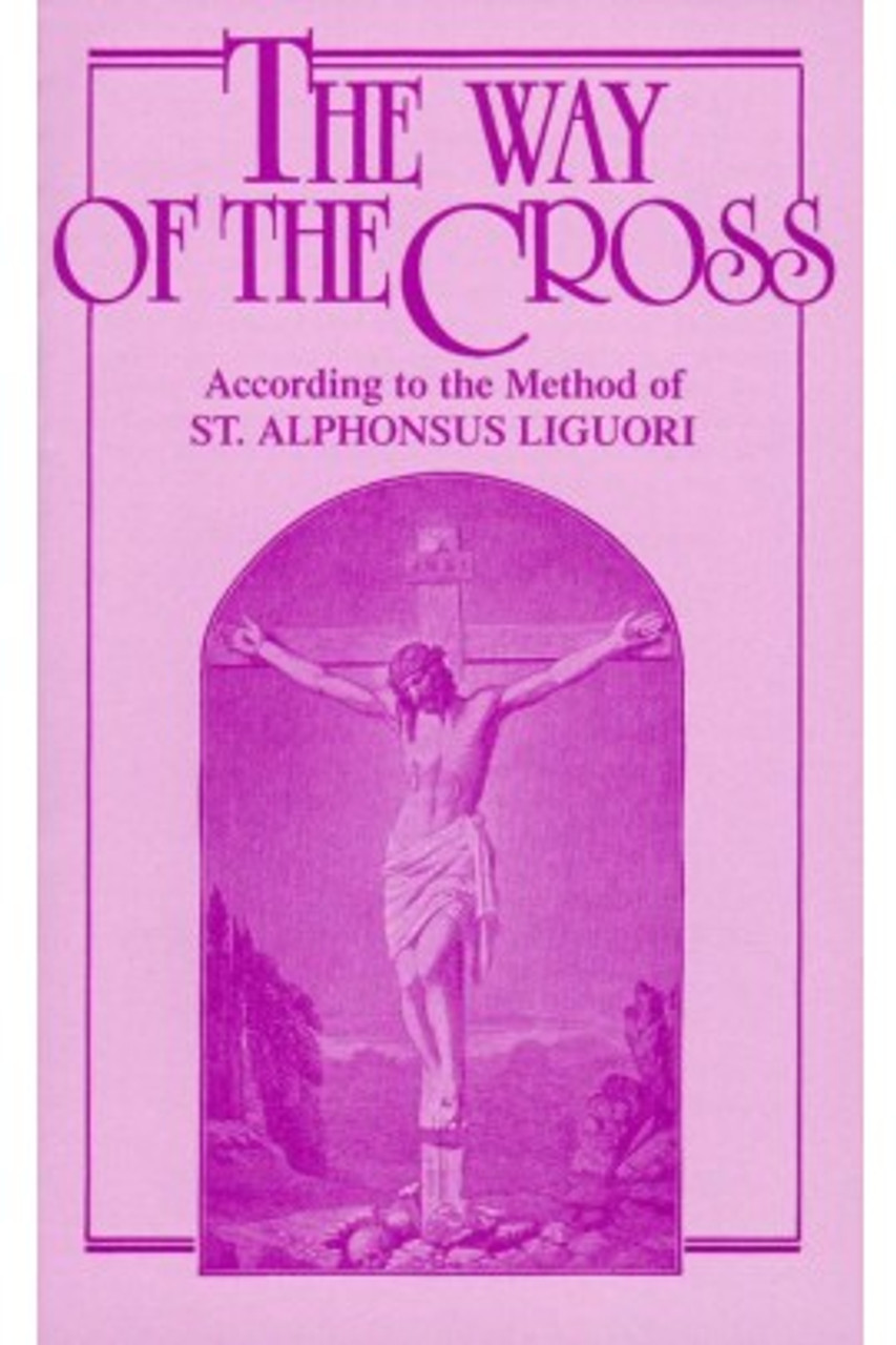 Way of the Cross according to the Method of St. Alphonsus Liguori