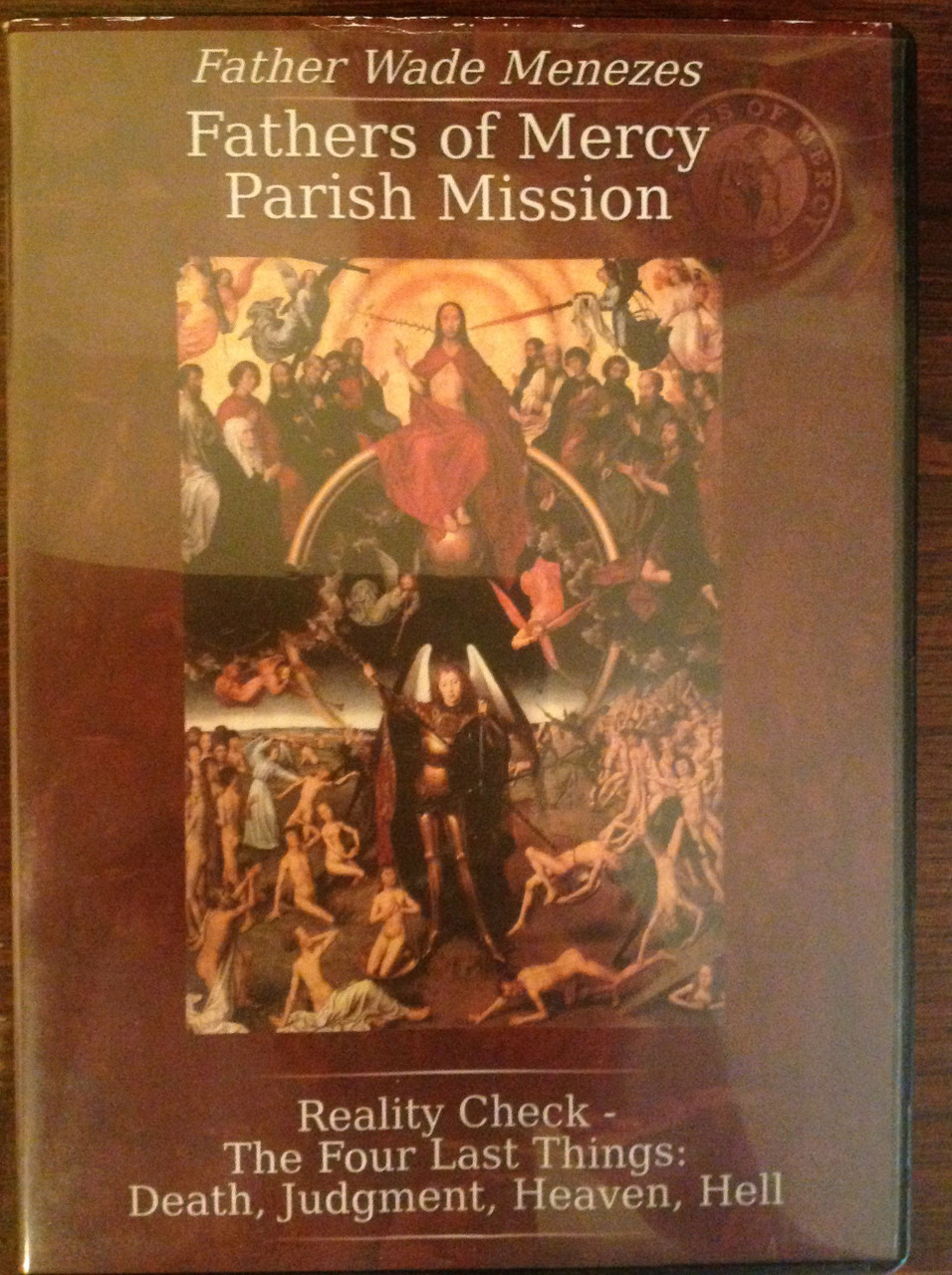 Reality Check - The Four Last Things:  Death, Judgment, Heaven, Hell by Fr. Wade Menezes Cd