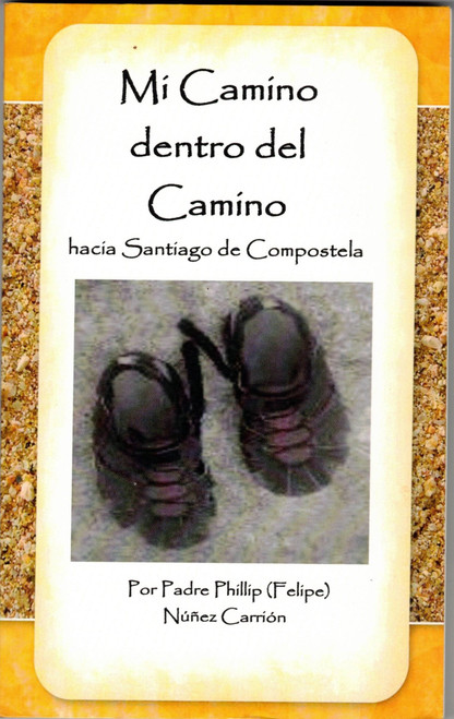 Mi Camino dentro del Camino Por Padre Phillip (Felipe) Nunez Carrion 9781492195122