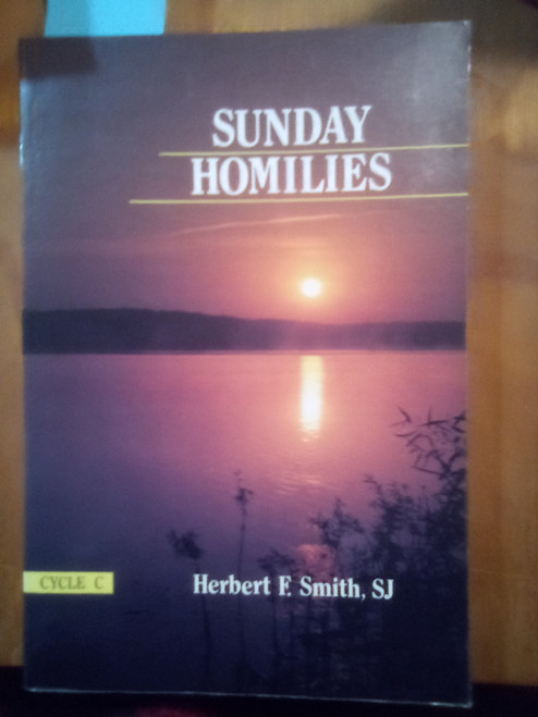 Sunday Homilies by Herbert F. Smith Paperback -  THE AUTHOR EXPLAINS IN MORE DETAIL ABOUT HOMILIES AND THE DIFFERENT FEAST DAYS. 

THIS USED BOOK IS IN GOOD CONDITION WITH SOME UNDERLININGS.