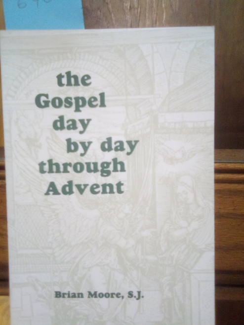 THE GOSPEL DAY BY DAY THROUGH ADVENT BY BRIAN MOORE, S.J - GENTLY USED BOOK IN GOOD CONDITION.  THIS BOOK OFFERS ASSISTANCE TO THOSE WHO DESIRE TO LIVE THEIR LIVES IN HARMONY WITH THE SPIRIT OF ADVENT SEASON.