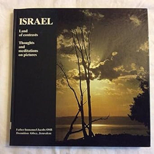 Israel: Land of Contrasts Thoughts and Meditations on Pictures by Father Immanuel Jacobs OSB. -   THIS USED BOOK IS IN FAIRLY GOOD CONDITION.

BEAUTIFUL PICTURES DEPICTING THE HOLY LAND WHERE OUR LORD WAS BORN, LIVED AND DIED...AND WHAT REMAINS THE FIGHT FOR ISRAEL THAT BELONGS TO HIS PEOPLE, GIVEN BY HIM, AND THE LONGING FOR PEACE... 