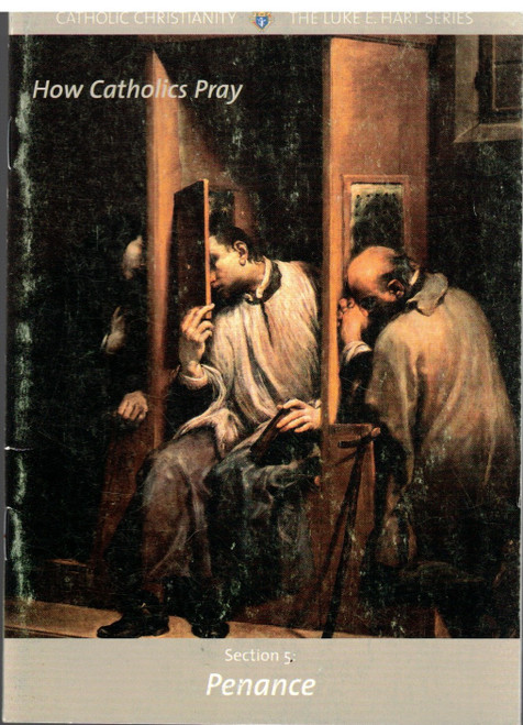 How Catholics Pray Section 5: Penance