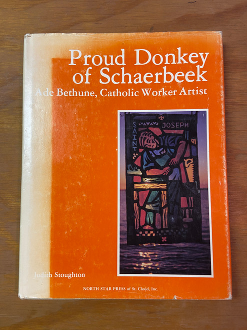 Proud Donkey of Schaerbeek: Ade Bethune, Catholic Worker Artist by Judith Stoughton