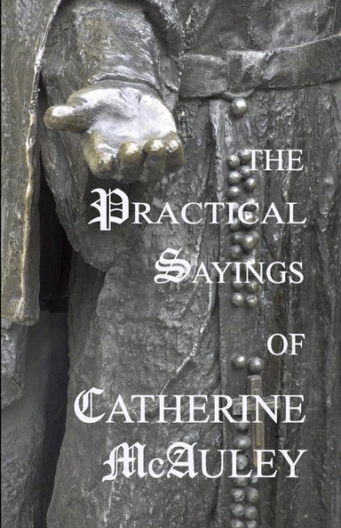 The Practical Sayings of Catherine McAuley