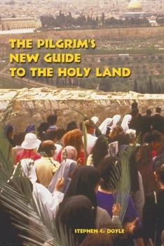 The Pilgrim's New Guide to the Holy Land ISBN 0814659551