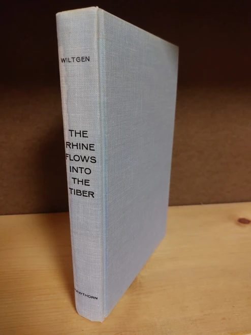 The Rhine Flows into the Tiber: The Unknown Council by Ralph M. Wiltgen, S.V.D. Signed Copy