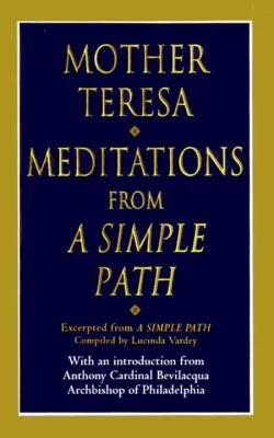 Mother Teresa Meditations from a Simple Path ISBN 0345406990