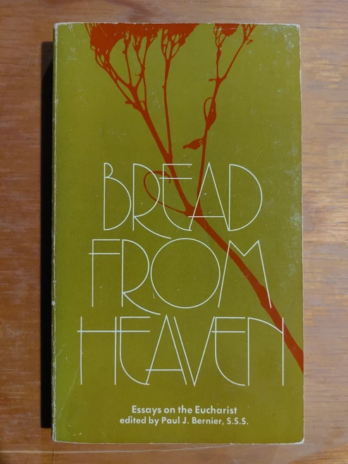 Bread from Heaven: Essays on the Eucharist ISBN 0809120291