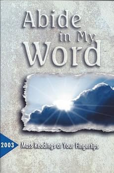 Abide in My Word: Mass Readings at Your Fingertips 2003 ISBN 0932085792