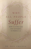 Why All People Suffer by Dr. Paul Chaloux