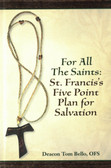  For All the Saint: St. Francis's Five Point Plan for Salvation