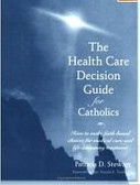 The Health Care Decision Guide for Catholics