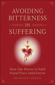 Avoiding Bitterness in Suffering