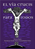 El Via Crucis Para Todos -- Everyone's Way of the Cross, Spanish Edition