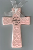 Celebrate Jesus Ceramic Pink Wall Cross