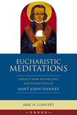 Eucharistic Meditations: Extracts and Meditations from the Writings and Instructions of St. John Vianney