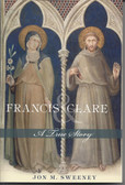 Francis and Clare: A True Story Paperback