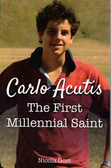 Carlo Acutis: The First Millennial Saint