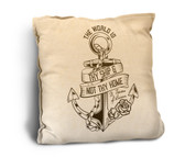 The World is Thy Ship Rustic Pillow