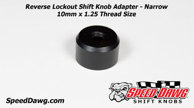 Reverse Lockout Shift Knob Adapter - Narrow 10mm x 1.25